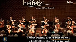 Rossini: Overture To The Barber of Seville | Heifetz 2018 Cello Choir