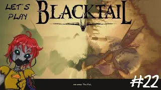 Let's Play Blacktail pt 22 a Healing Gnoll