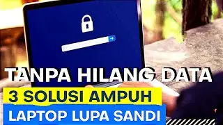 CARA MERESET KATA SANDI LAPTOP TANPA KEHILANGAN DATA - LAPTOP LUPA SANDI
