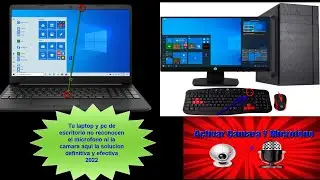Solucionar el problema de la cámara y el micrófono de mi laptop y pc de escritorio Solución efectiva