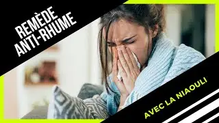 Remède anti-rhume simple et redoutable