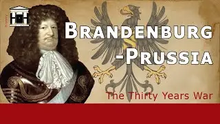 Thirty Years' War from Brandenburg-Prussia's Perspective (1618-1648) | History of Prussia #5
