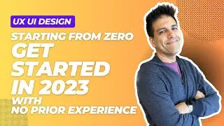 How to get Starting as a UX Product Designer in 2023 with No Prior Experience