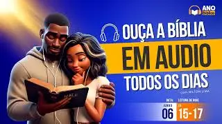 🎙 - Ano Bíblico em áudio - 06 de Junho Jó 15, 16, 17.