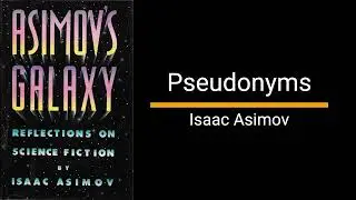 Pseudonyms - Isaac Asimov (Essay)