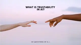 What is Trustability in AI?
