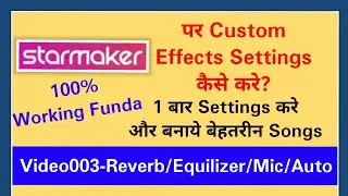 Custom Effects Setting on StarMaker | Effects, Equalizer, Auto-Adjustment | Best Custom Settings