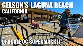 👟Visit to upscale GELSON'S MARKET LAGUNA BEACH, CALIF