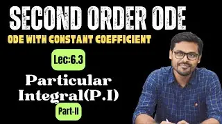 Lec_6.3_Particular Integral(Part II) | Second order ODE | #JIS_CSE_2NDSEM | By Dibyendu Sir