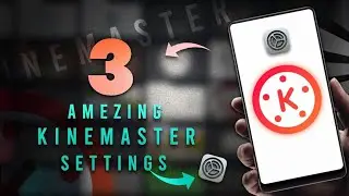 🔥 Amezing / 3 Awesome Secret Setting in kinemaster / Kinemaster Professional Settings In 3