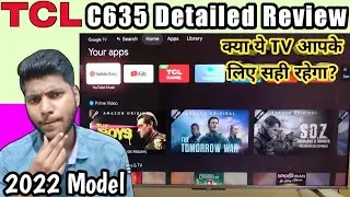 TCL C635 Review 🔥 TCL C635 43 Inch 🔥 TCL TV 2022 Model Review 🔥 Best TCL TV in 2022 | 4k QLED TV