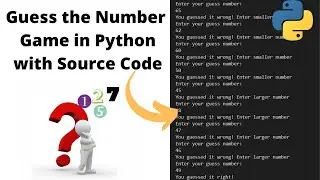 Guess the Number Game in Python / Number Guessing Game | With Source Code |