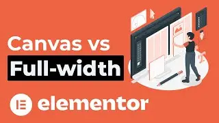Elementor Canvas vs Full width Layout | Simple Explanation under 2 mins!