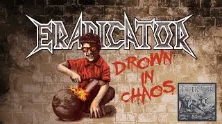 ERADICATOR - Drown In Chaos [Thrash Metal 2024]
