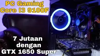Rakit PC Gaming Pake Core I3 9100F dengan VGA GTX 1650 Super