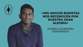 AVISHKA SACHINDA: «MIS AMIGOS BUDISTAS Y NO CATÓLICOS NOS RECONOCEN POR NUESTRA ALEGRÍA»