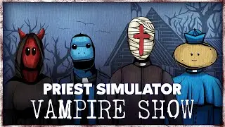 🧛‍♂️ Priest Simulator: Vampire Show (Release Trailer)