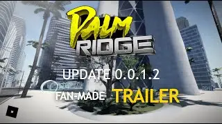 Palm Ridge | Update 0.0.1.2 | Fan-Made