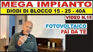 N.15 - MEGA IMPIANTO - DIODI DI BLOCCO 15-25-40A 