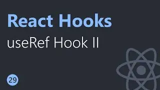 React Hooks Tutorial - 29 - useRef Hook Part 2 (English)