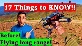 🚀 17 Essential Tips for Long-Range FPV Flying! | FPV Drone Guide for Safe & Successful Flights 🌄