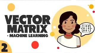 Linear Algebra in Hindi || Matrices and Vectors in Machine Learning Mathematics