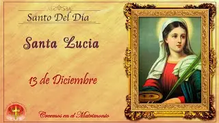 SANTO DEL DIA 13 DE DICIEMBRE - SANTA LUCIA