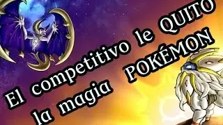 ¿Por qué el COMPETITIVO le quitó la magia a Pokémon?
