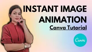 HOW TO ANIMATE AN IMAGE USING CANVA | INSTANT ANIMATION