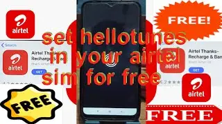 how to set airtel hellotune for free. airtel hellotune set on which app??