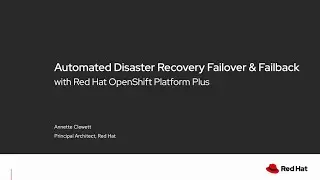 Automated Disaster Recovery failover and failback with Red Hat OpenShift