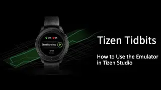 Tizen Tidbits #4 - Using The Emulator in Tizen Studio