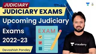 Upcoming Judiciary Exams 2022-23 | Devashish Pandey | Judiciary World