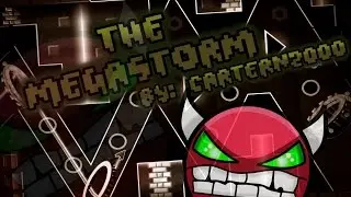 The Megastorm by CarterN2000 [DEMON] +2 Coins | Geometry Dash 2.0
