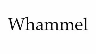How to Pronounce Whammel