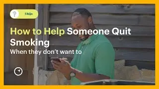 How to help someone quit smoking when they are not ready to quit