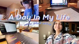 A Day in My Life ⛅️ | online school edition