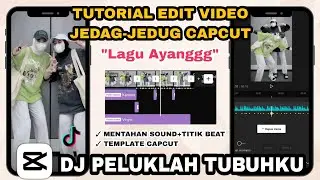 Tutorial Edit Video Jedag Jedug DJ Peluklah Tubuhku Di CapCut | Viral Tiktok