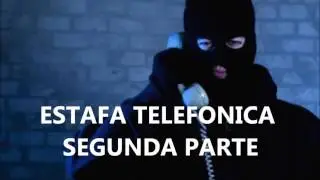 Estafa telefonica parte 2