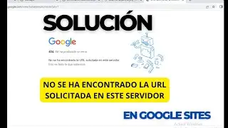 SOLUCION al ERROR al publicar en Google Sites