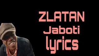 ZLATAN - Jaboti (lyrics & lyrics) @ Zlatan