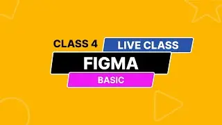 Figma basic for beginners - Class4 | Figma bangla live class