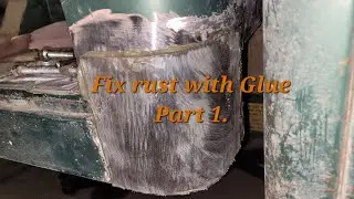 Fixing Rust with Glue Fusor 108B Part 1