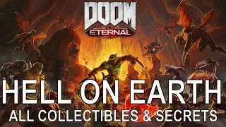 Doom Eternal - Hell On Earth All Secrets & Collectibles Locations (Doom Hell On Earth Collectibles)