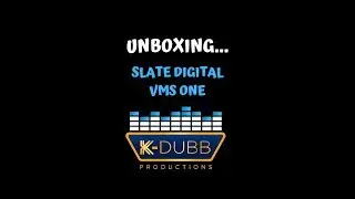 Slate Digital VMS One 1 Unboxing K-Dubb Productions