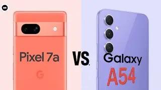 Pixel 7A vs Galaxy A54 Comparison 