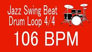 106 BPM Jazz Swing Beat Drum Loop 4/4 FOR TRAINING MUSICAL INSTRUMENT