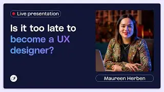 Is it too late to become a UX designer?