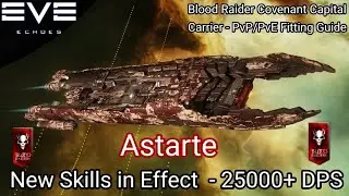 EVE Echoes - Astarte [NEW SKILLS] - Blood Raider Versatile Assault Carrier - PvP/PvE Fitting Guide