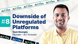 Downside of Unregulated Platforms | Ft @TheALTInvestor  | AltXtra | Grip Invest